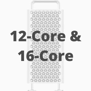 12-Core & 16-Core Mac Pro 2019